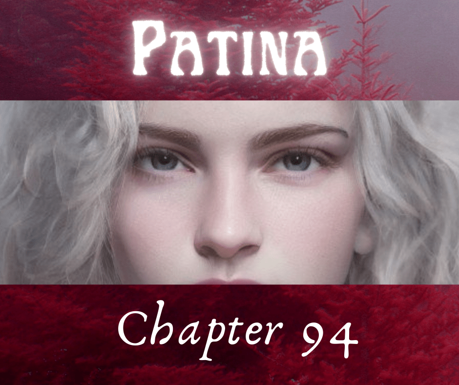 Patina – Chapter&nbsp;94