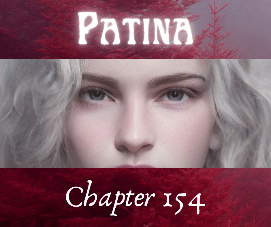 Patina – Chapter&nbsp;154